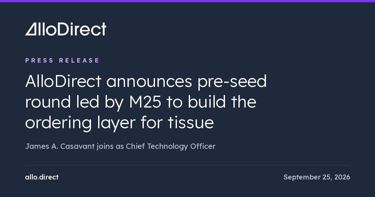 AlloDirect Announces Pre-Seed Round Led by M25 to Build the Ordering Layer for Tissue & Biologics
