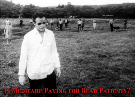 Medicare Paying for Surgeries for Dead Patients?