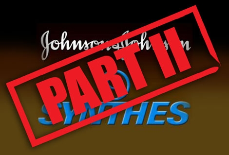 How JNJ Bought Synthes and How it Almost Didn’t Happen-Part II