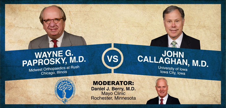 Paprosky, Callaghan Debate Constraint Versus Big Heads