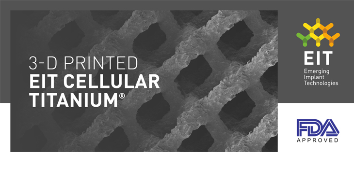 EIT: 510(k) Clearance for Full 3D Printed Spine Cage