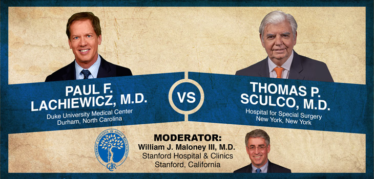 Lachiewicz v. Sculco: Dual Mobility: “Everyman’s” Choice for High Risk & Recurrent Dislocation