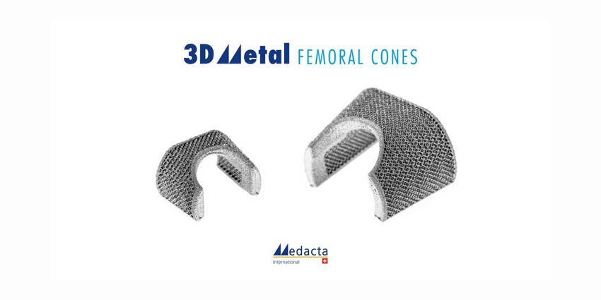 Medacta Launches 3DMetal Femoral Cones for Knee Revision