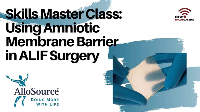 Using Amniotic Membrane Barrier in ALIF Surgery