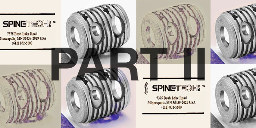 History of the Fernstrom Ball, BAK and Spine-Tech – Part II