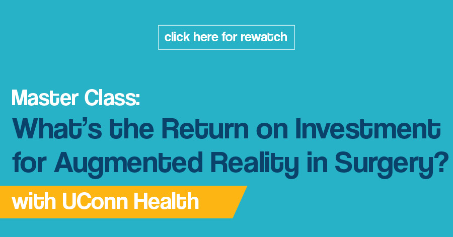 Master Class: What’s the Return on Investment for AR in Surgery?