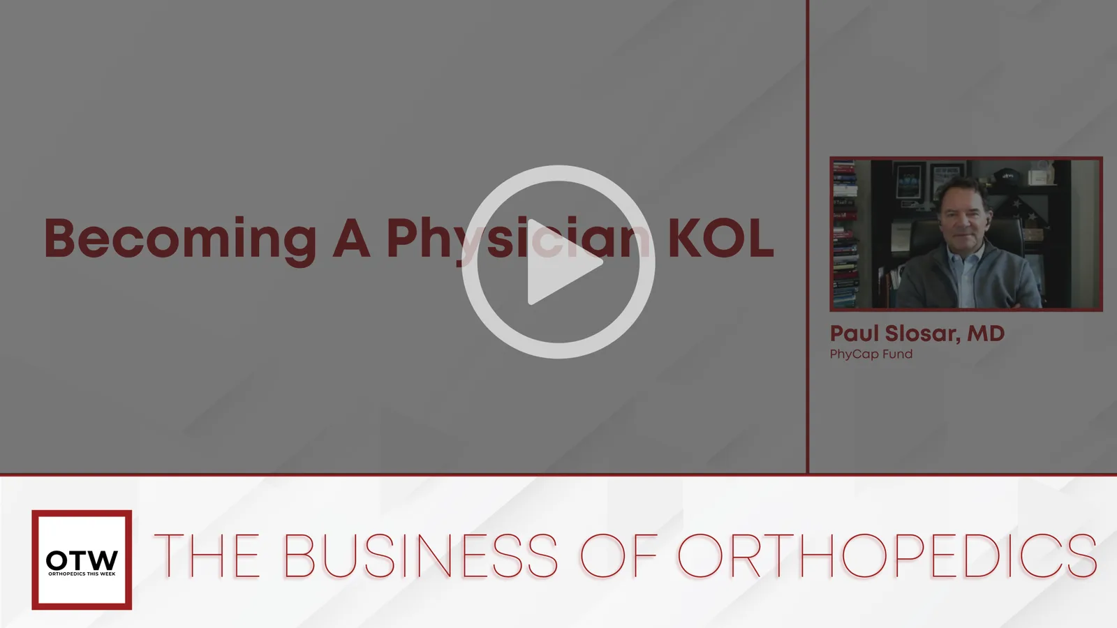 Becoming a Physician KOL – Dr. Paul Slosar, MD