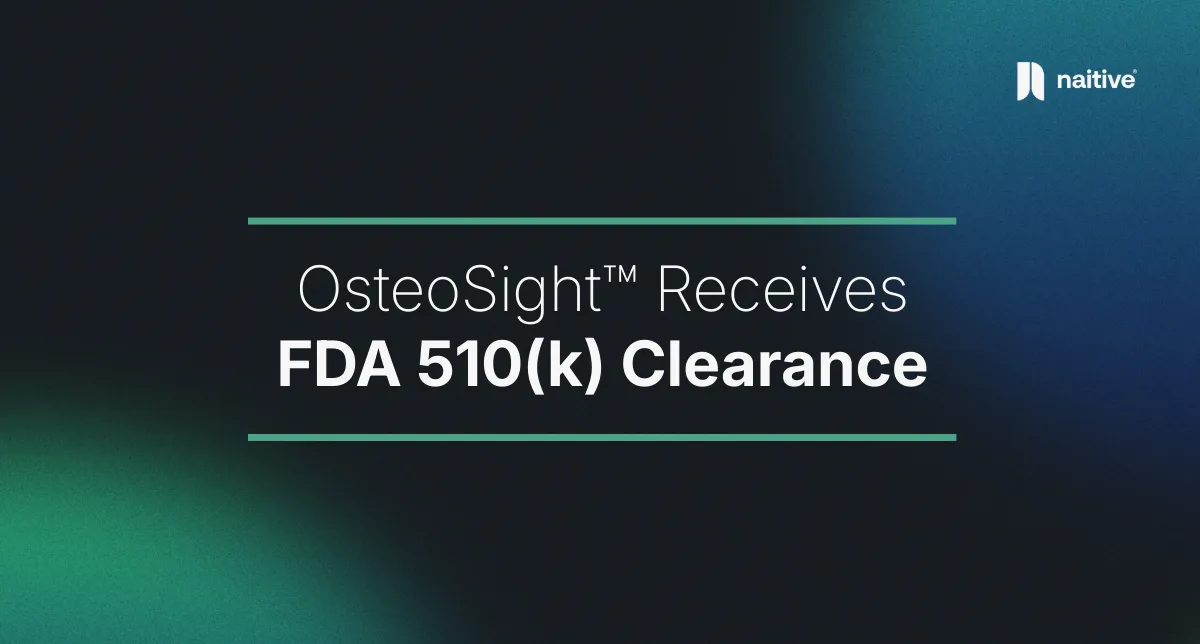 Naitive® Receives FDA 510(k) Clearance for OsteoSight™, AI-Enabled Opportunistic Bone Health Assessment